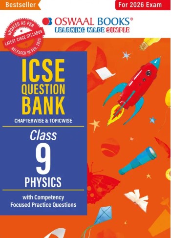 Oswaal ICSE Question Bank Chapterwise & Topicwise Solved Papers Class 9 Physics For 2026 Exam